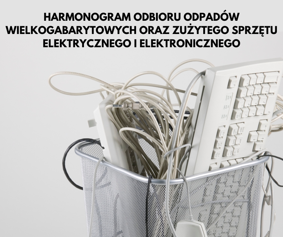 ODBIÓR ODPADÓW WIELKOGABARYTOWYCH ORAZ ZUŻYTEGO SPRZĘTU ELEKTRYCZNEGO I ELEKTRONICZNEGO